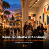 Viaggio Roma e Mostra Kandinsky 6 Dicembre