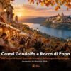 Viaggio a Castel Gandolfo e Rocca di Papa 17 ott