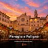 Viaggio Perugia e Foligno 13 Dicembre